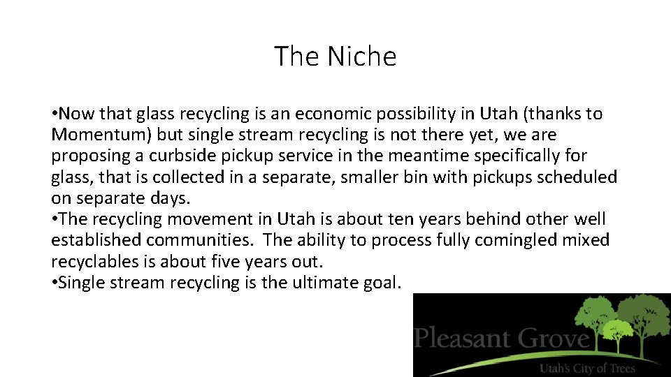 The Niche • Now that glass recycling is an economic possibility in Utah (thanks