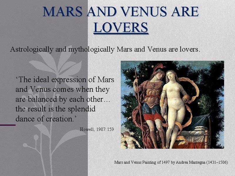 MARS AND VENUS ARE LOVERS Astrologically and mythologically Mars and Venus are lovers. ‘The