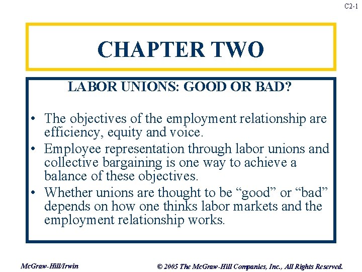 C 2 -1 CHAPTER TWO LABOR UNIONS: GOOD OR BAD? • The objectives of