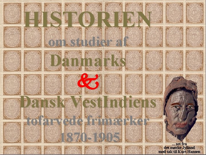 HISTORIEN om studier af Danmarks Dansk Vest. Indiens tofarvede frimærker 1870 -1905 …set fra