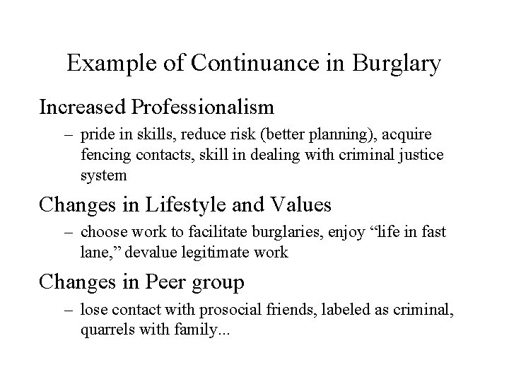 Example of Continuance in Burglary Increased Professionalism – pride in skills, reduce risk (better