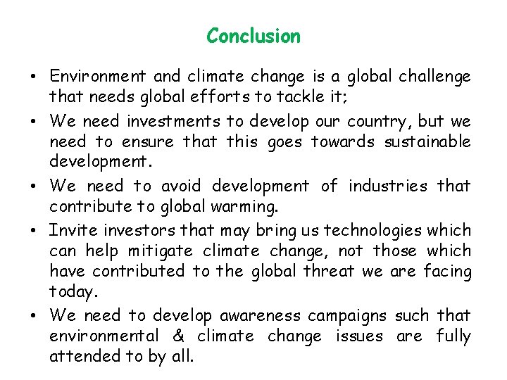 Conclusion • Environment and climate change is a global challenge that needs global efforts