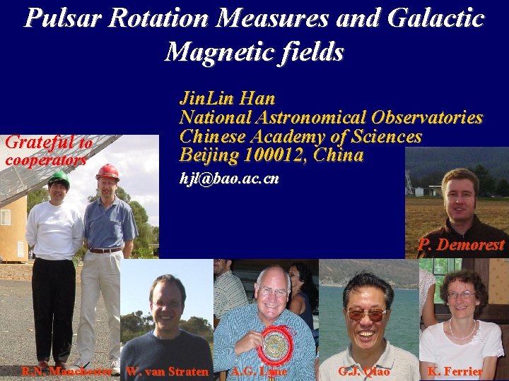 Pulsar Rotation Measures and Galactic Magnetic fields Grateful to cooperators Jin. Lin Han National