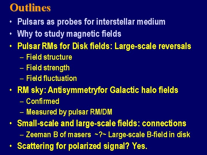 Outlines • Pulsars as probes for interstellar medium • Why to study magnetic fields