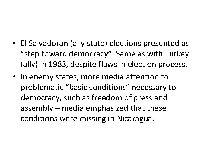 • El Salvadoran (ally state) elections presented as “step toward democracy”. Same as • El Salvadoran (ally state) elections presented as “step toward democracy”. Same as