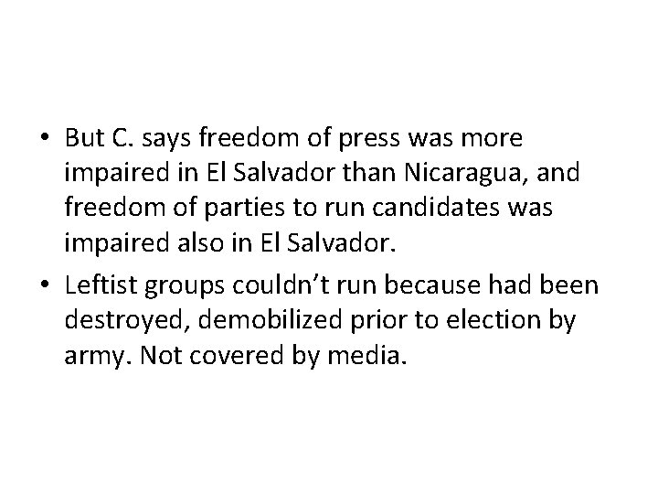 • But C. says freedom of press was more impaired in El Salvador • But C. says freedom of press was more impaired in El Salvador