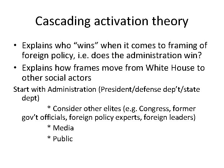 Cascading activation theory • Explains who “wins” when it comes to framing of foreign Cascading activation theory • Explains who “wins” when it comes to framing of foreign