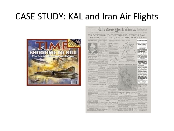 CASE STUDY: KAL and Iran Air Flights CASE STUDY: KAL and Iran Air Flights