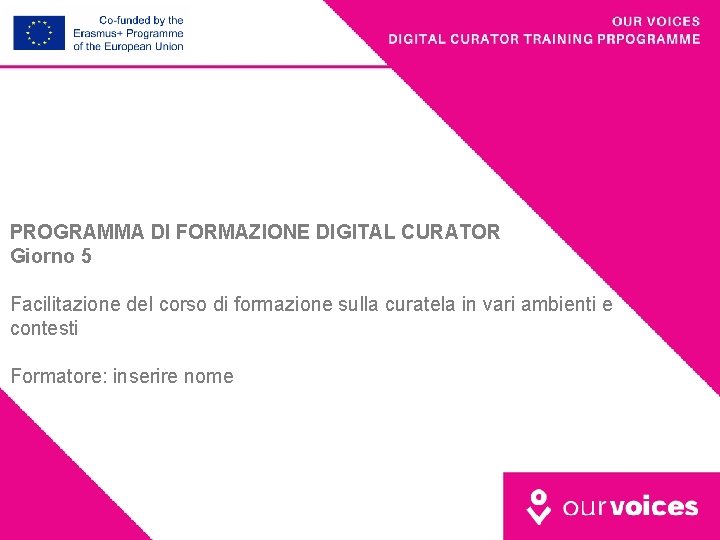 PROGRAMMA DI FORMAZIONE DIGITAL CURATOR Giorno 5 Facilitazione del corso di formazione sulla curatela