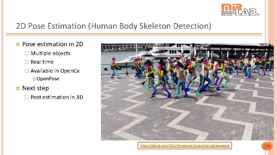 2 D Pose Estimation (Human Body Skeleton Detection) Pose estimation in 2 D �