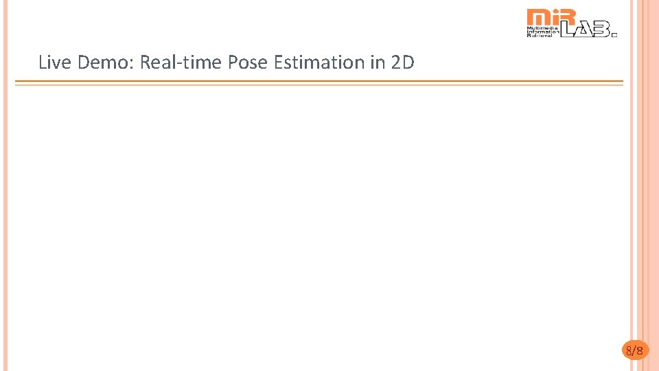 Live Demo: Real-time Pose Estimation in 2 D 8/8 