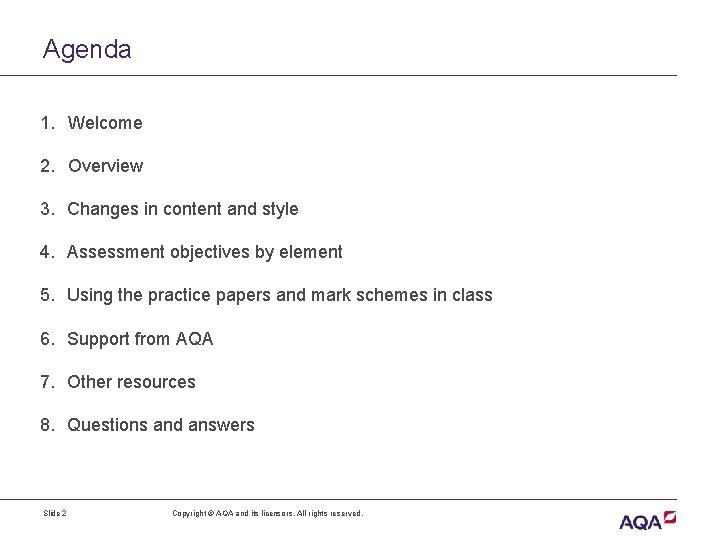 Agenda 1. Welcome 2. Overview 3. Changes in content and style 4. Assessment objectives