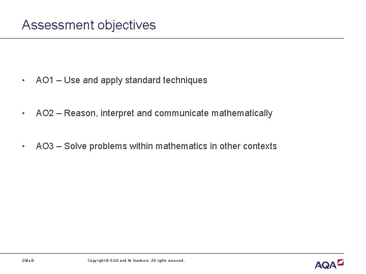 Assessment objectives • AO 1 – Use and apply standard techniques • AO 2