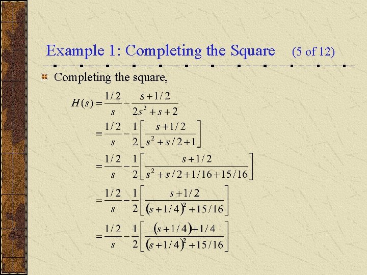 Example 1: Completing the Square Completing the square, (5 of 12) 