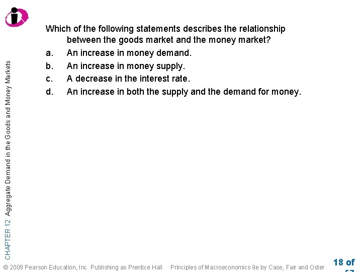 CHAPTER 12 Aggregate Demand in the Goods and Money Markets Which of the following CHAPTER 12 Aggregate Demand in the Goods and Money Markets Which of the following