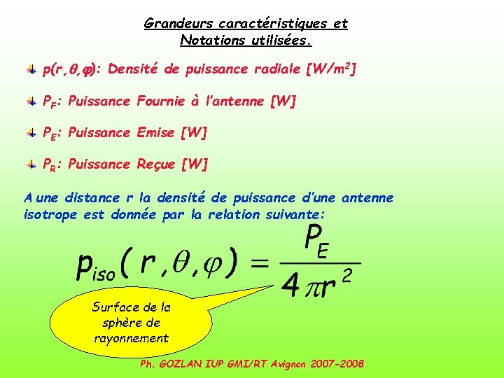 Grandeurs caractéristiques et Notations utilisées. p(r, q, j): Densité de puissance radiale [W/m 2]