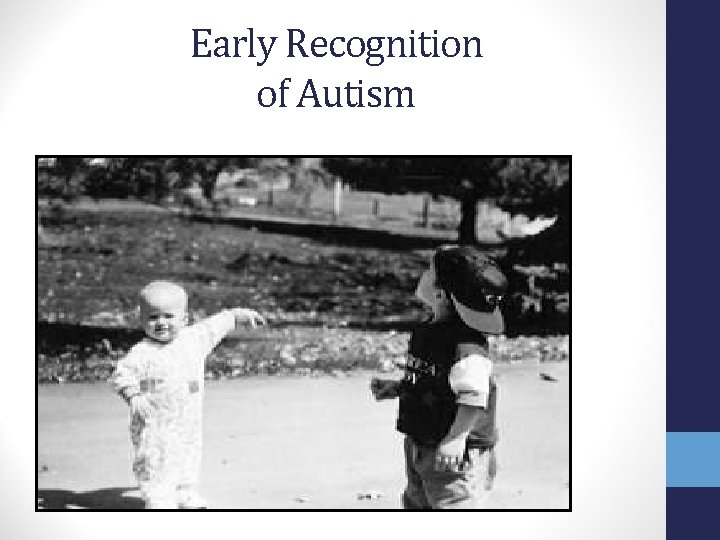 Early Recognition of Autism 