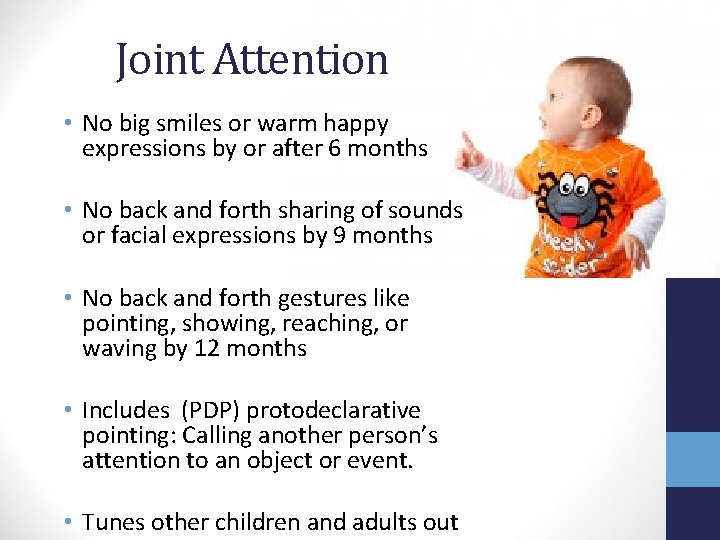 Joint Attention • No big smiles or warm happy expressions by or after 6