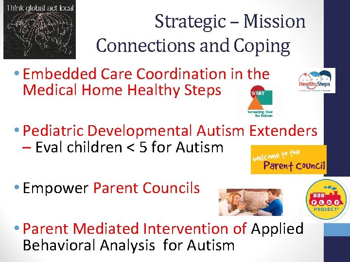 Strategic – Mission Connections and Coping • Embedded Care Coordination in the Medical Home