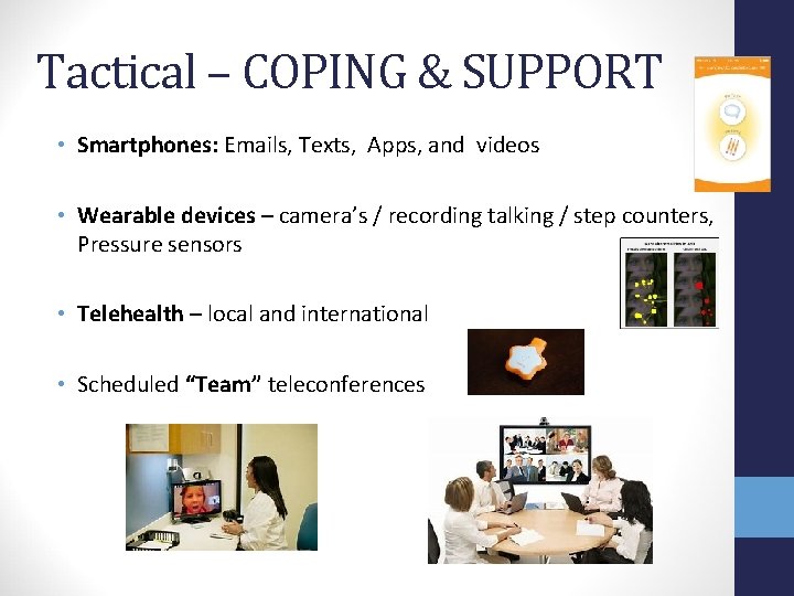 Tactical – COPING & SUPPORT • Smartphones: Emails, Texts, Apps, and videos • Wearable