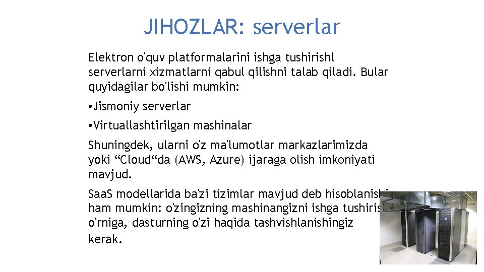 JIHOZLAR: serverlar Elektron o'quv platformalarini ishga tushirishl serverlarni xizmatlarni qabul qilishni talab qiladi. Bular JIHOZLAR: serverlar Elektron o'quv platformalarini ishga tushirishl serverlarni xizmatlarni qabul qilishni talab qiladi. Bular