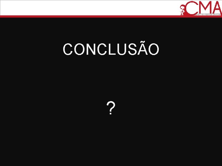 CONCLUSÃO ? 