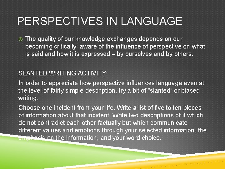 PERSPECTIVES IN LANGUAGE The quality of our knowledge exchanges depends on our becoming critically