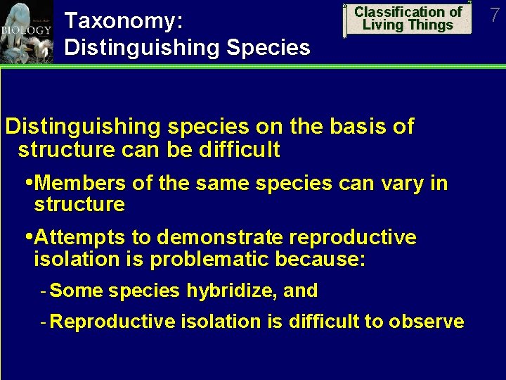 Taxonomy: Distinguishing Species Classification of Living Things Distinguishing species on the basis of structure