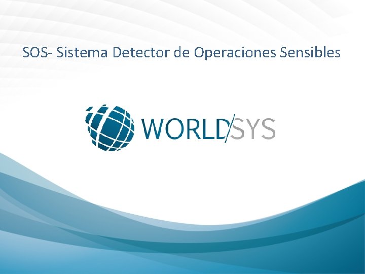 SOS- Sistema Detector de Operaciones Sensibles 