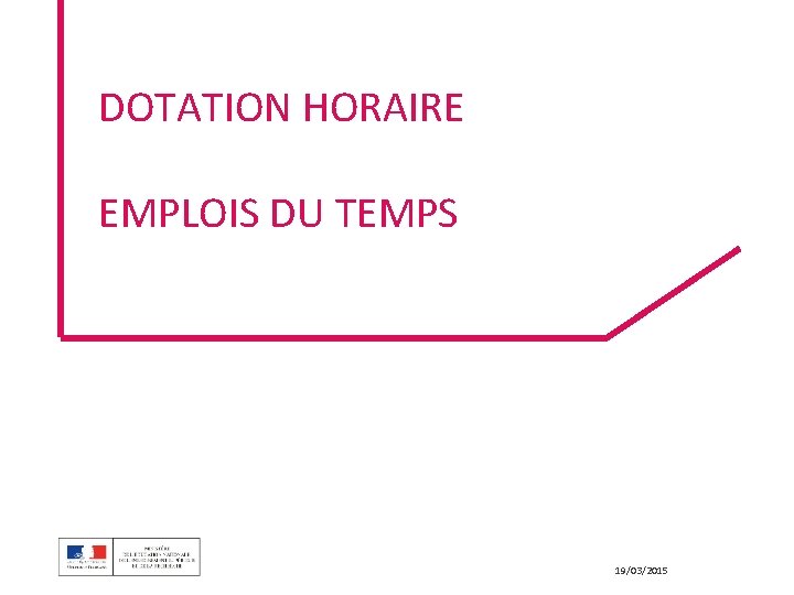 DOTATION HORAIRE EMPLOIS DU TEMPS 19/03/2015 