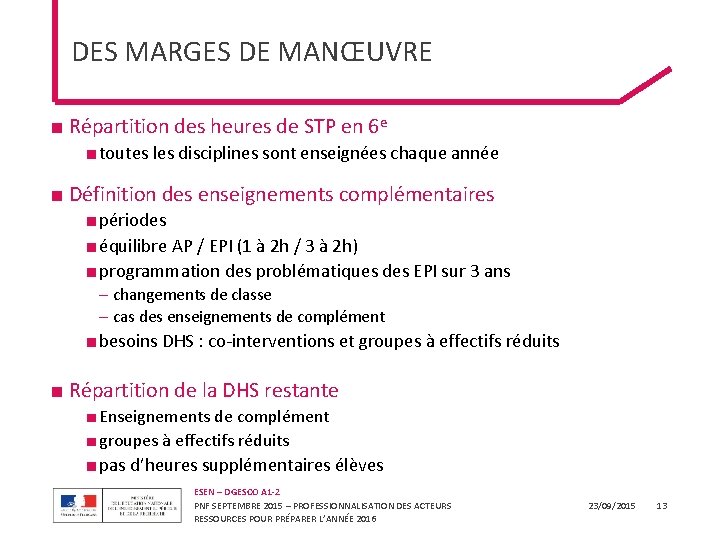 DES MARGES DE MANŒUVRE ■ Répartition des heures de STP en 6 e ■