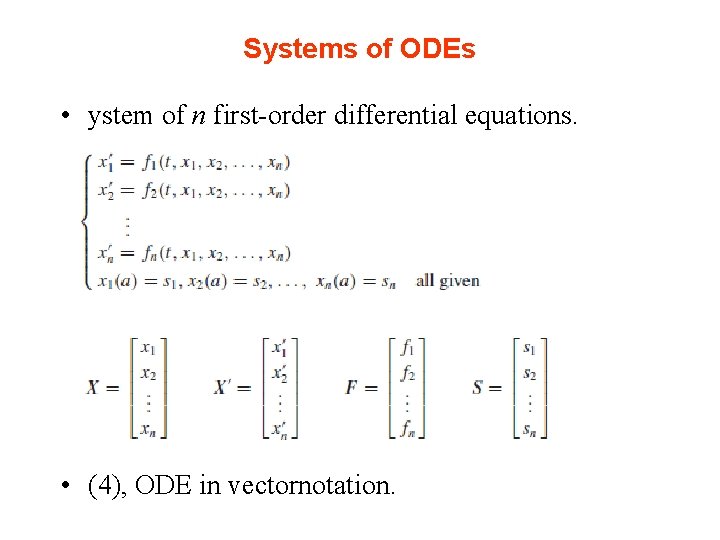 Systems of ODEs • ystem of n first-order differential equations. • (4), ODE in