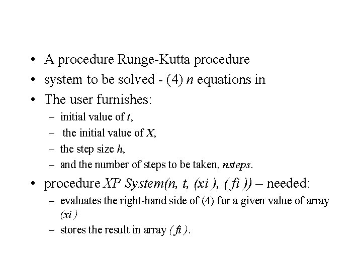  • A procedure Runge-Kutta procedure • system to be solved - (4) n