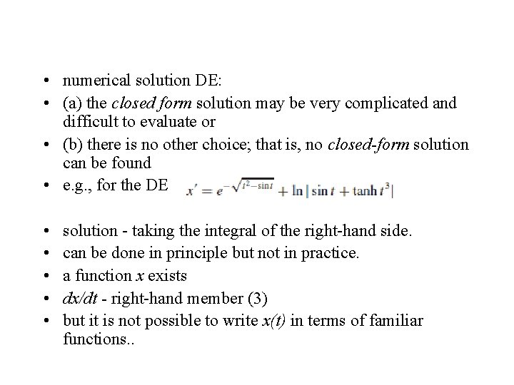  • numerical solution DE: • (a) the closed form solution may be very