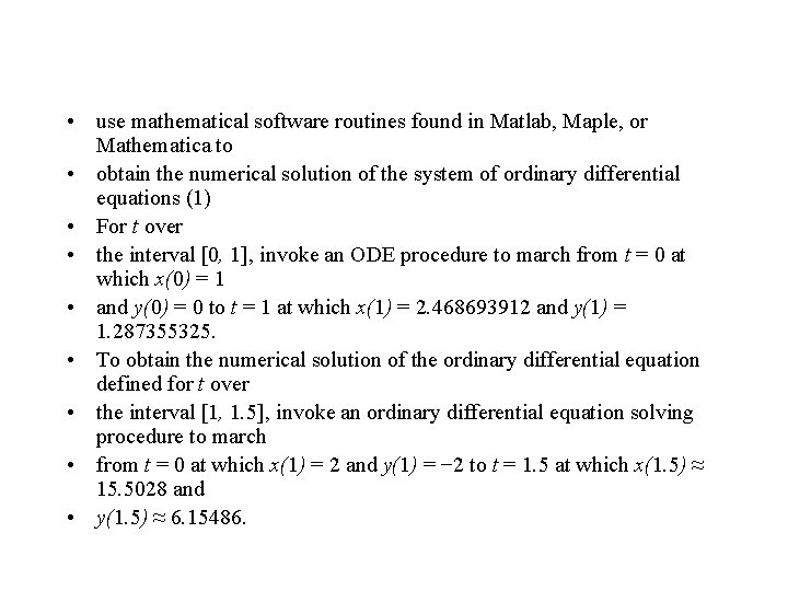  • use mathematical software routines found in Matlab, Maple, or Mathematica to •