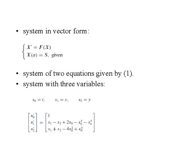  • system in vector form: • system of two equations given by (1).
