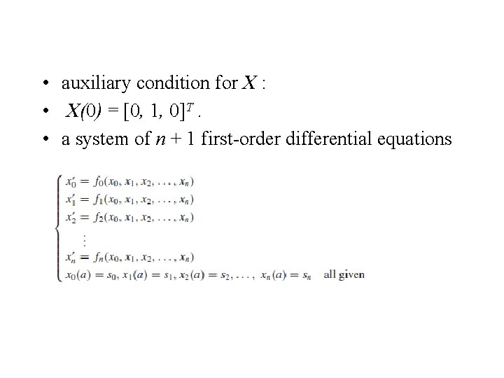  • auxiliary condition for X : • X(0) = [0, 1, 0]T. •