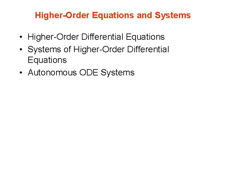 Higher-Order Equations and Systems • Higher-Order Differential Equations • Systems of Higher-Order Differential Equations