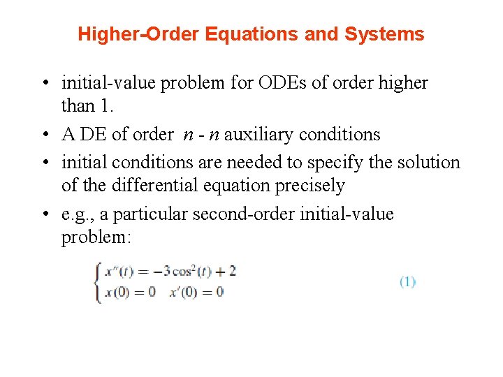 Higher-Order Equations and Systems • initial-value problem for ODEs of order higher than 1.