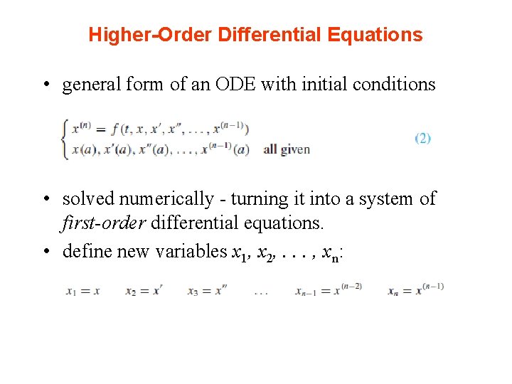 Higher-Order Differential Equations • general form of an ODE with initial conditions • solved