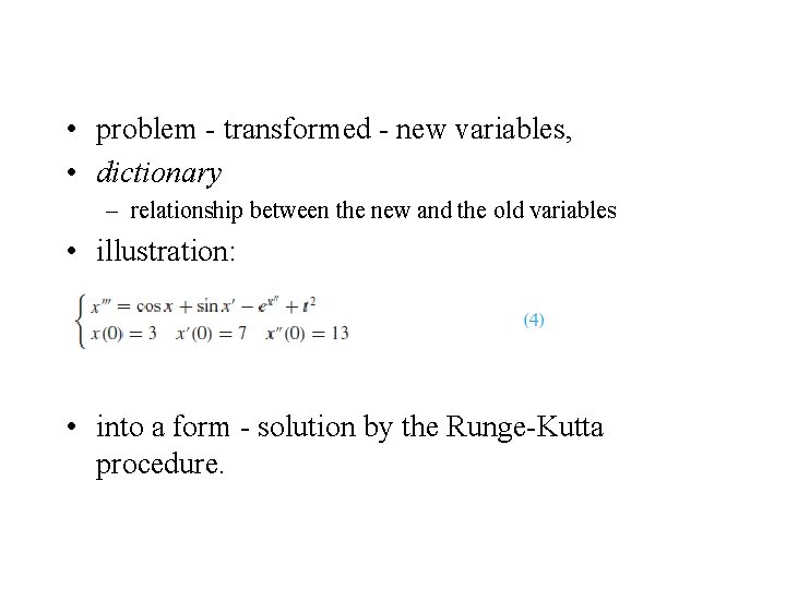  • problem - transformed - new variables, • dictionary – relationship between the
