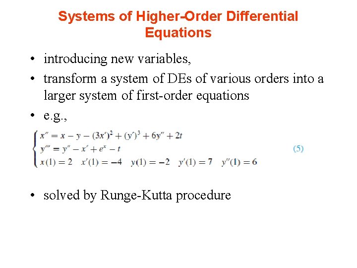 Systems of Higher-Order Differential Equations • introducing new variables, • transform a system of