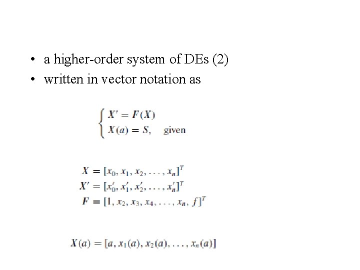  • a higher-order system of DEs (2) • written in vector notation as