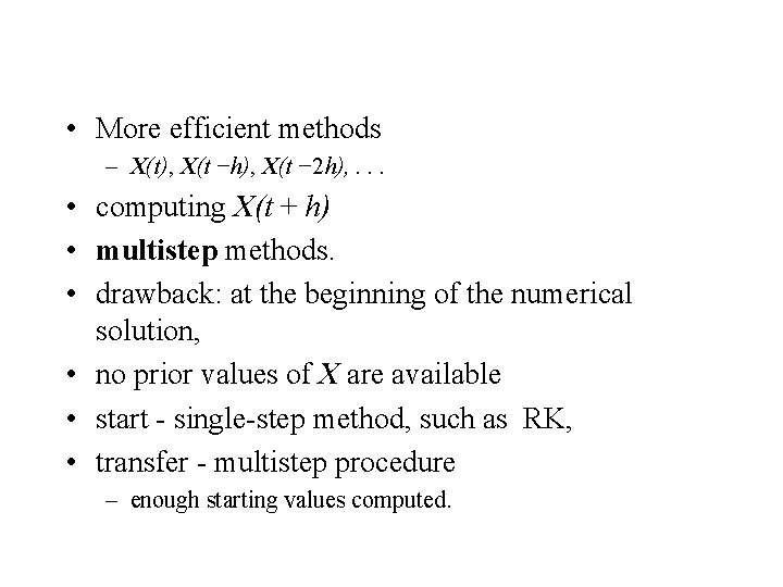  • More efficient methods – X(t), X(t −h), X(t − 2 h), .