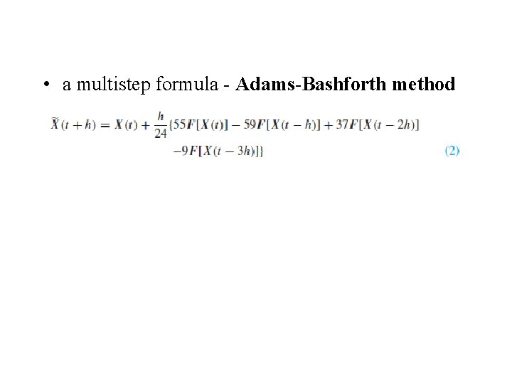  • a multistep formula - Adams-Bashforth method 