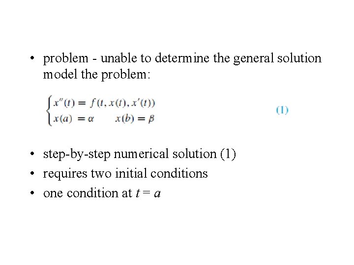 • problem - unable to determine the general solution model the problem: •