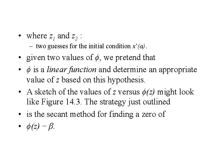  • where z 1 and z 2 : – two guesses for the