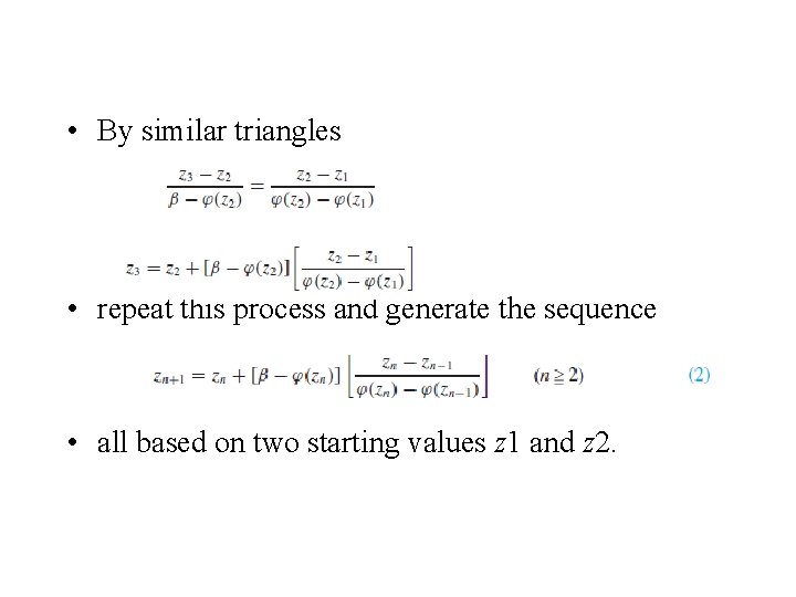  • By similar triangles • repeat this process and generate the sequence •