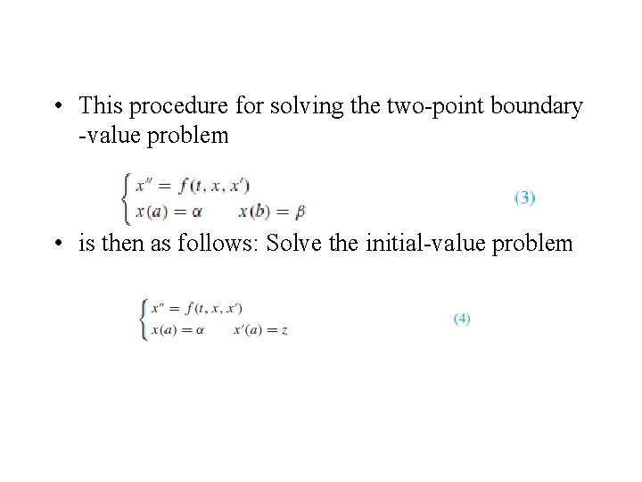  • This procedure for solving the two-point boundary -value problem • is then