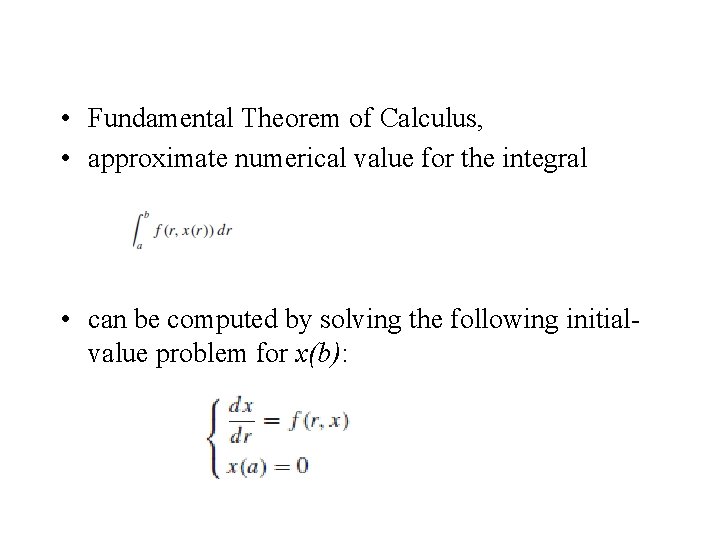  • Fundamental Theorem of Calculus, • approximate numerical value for the integral •